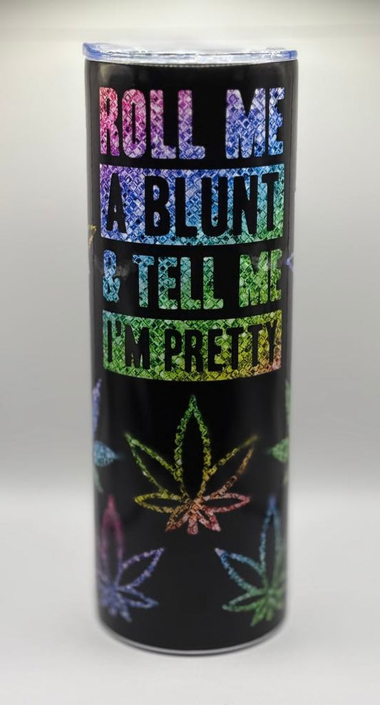 Tell me I am pretty 20 oz tumbler